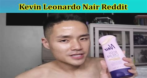 kevin leonardo nair reddit|nair hair removal video reddit.